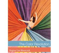The Color Revolution (Lemelson Center Studies in Invention and Innovation series)