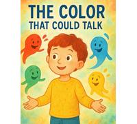 The Color That Could Talk: The Color That Could Talk (The Feelings Collection (Little Leap Studio))