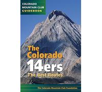The Colorado 14ers: The Best Routes (Colorado Mountain Club Guidebook)
