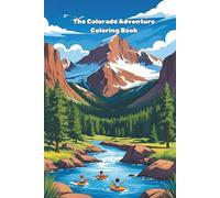 The Colorado Adventure Coloring book: The Ultimate Colorado Coloring Book: Landmarks, Nature & Fun Facts for Every Explorer