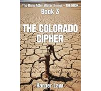 The Colorado Cipher: 3 (The Hans Adler Water Series)