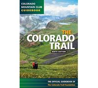 The Colorado Trail (Colorado Mountain Club Guidebook)