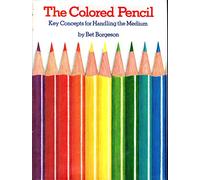 The Colored Pencil: Key Concepts for Handling the Medium