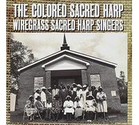 The Colored Sacred Harp - The Colored Sacred Harp