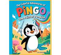 The Colorful Adventures Of Pingo, The Painter penguin