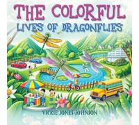 The Colorful Lives of Dragonflies