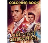 The Coloring Book: Fantastic Stress Relief Greatest Creative Showman Designs Gifted Adult Activity Pages Fun Books For Men And Women