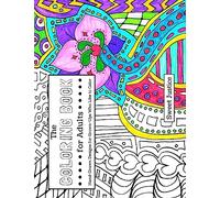 The Coloring Book for Adults: Hand-Drawn Designs for Grown-Ups Who Like to Color