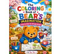 The Coloring Book of Bear's Imagination: Easy to Color for all Age Groups