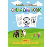 The coloring book of Gomlin and Gizmo, two adorable Labrador puppies, for children, toddlers, preschoolers, dog lovers, and adults: 65 fantastic puppy ... beautiful dog illustrations - a great gift