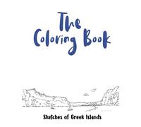 The coloring book - Sketches of Greek islands: 24 sketches to color telling a journey in the Greek islands. Hand drawn. 50 pages Format 8.5 x 11 inches (my trips to the greek islands)