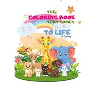 THE COLORING BOOK THAT COMES TO LIFE: 3-5 years