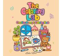 The Coloring Lab: Creative Prompt Coloring Book with prompts and tools to rediscover the creative imagination