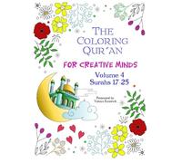 The Coloring Qur'an for Creative Minds: Volume 4: Surahs 17-25