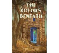 The Colors Beneath