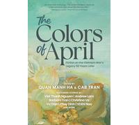 The Colors of April: Fiction on the Vietnam War’s Legacy 50 Years Later