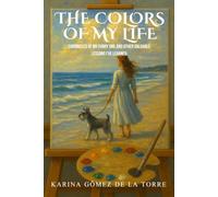 THE COLORS OF MY LIFE: Chronicles of My Furry One and Other Valuable Lessons I’ve Learned
