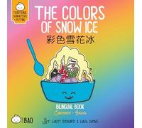 The Colors of Snow Ice - Cantonese: A Bilingual Book in English and Cantonese with Traditional Characters and Jyutping (Bitty Bao)