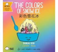 The Colors of Snow Ice - Cantonese: A Bilingual Book in English and Cantonese with Traditional Characters and Jyutping (Bitty Bao)