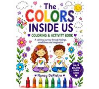 The Colors Within Us Coloring Book: A Calming Journey Through Feelings, Mindfulness and Imagination