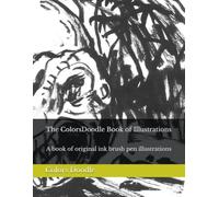 The ColorsDoodle Book of Illustrations: A book of original ink brush pen illustrations