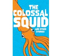 The Colossal Squid and Other Stories: Start the Code Anthology (Little Wandle Code)