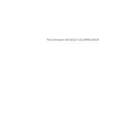 The Colosseum AN ADULT COLORING BOOK: AN ADULT COLORING BOOK