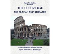 The Colosseum: The Flavian Amphitheater