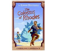 The Colossus of Rhodes: Book 9: 09 (The Roman Mysteries)