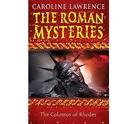 The Colossus of Rhodes: Roman Mysteries 9 (THE ROMAN MYSTERIES) by Lawrence. Caroline ( 2005 ) Paperback