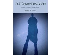 The Colour Dilemma: Britain Through Foreign Eyes
