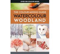 The Colour Mixing Guide: Watercolour Woodland