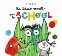 The Colour Monster Goes to School: Perfect book to tackle school nerves