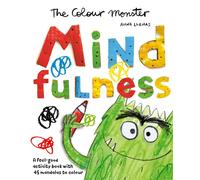 The Colour Monster: Mindfulness: A feel-good activity book with 45 mandalas to colour