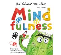 The Colour Monster: Mindfulness: Celebrate 10 years of The Colour Monster with a feel-good activity book with 45 mandalas to colour