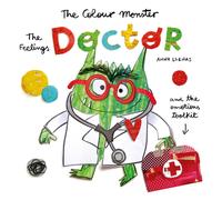 The Colour Monster: The Feelings Doctor and the Emotions Toolkit