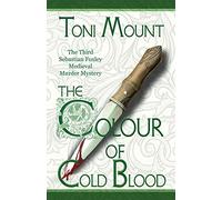 The Colour of Cold Blood: The Third Sebastian Foxley Medieval Murder Mystery: Volume 3