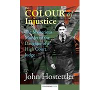 The Colour of Injustice: The Mysterious Murder of the Daughter of a High Court Judge