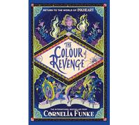 The Colour of Revenge: a return to the internationally-bestselling world of Inkheart: The Colour of Revenge PB