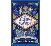 The Colour of Revenge (Inkworld Book 4): A Standalone Inkheart Fantasy Adventure by Cornelia Funke