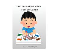 The Colouring Book for Children: Fun Learning Through Colors - Build Focus, Confidence, and Creativity