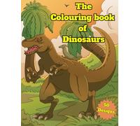 The Colouring Book of Dinosaurs