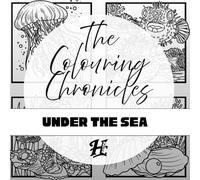 The Colouring Chronicles - Under The Sea