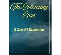 The Colouring Cure: A Dose Of Relaxation