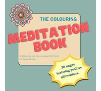 The colouring Meditation Book: Colouring can be a powerful form of meditation.