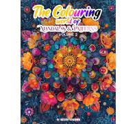 The Colouring World of Mandalas & Patterns: Discover Peace and Joy in Every Stroke & Transform Stress into Stunning Artwork