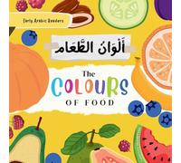 The Colours of Food: أَلْوَانُ الطَّمَام: 1 (Early Arabic Readers Children Book)