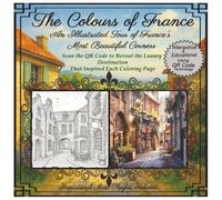 The Colours of France: An Illustrated Tour of France's Most Beautiful Corners