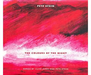 The Colours of the Night: Songs By Clive James and Pete Atkin