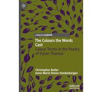 The Colours the Words Cast: Colour Terms in the Poetry of Dylan Thomas
